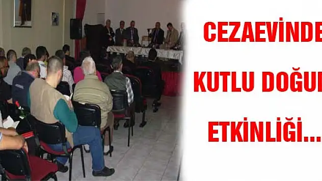CEZAEVİNDE, KUTLU DOĞUM ETKİNLİĞİ...