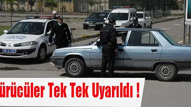 Sürücüler Tek Tek Uyarıldı !