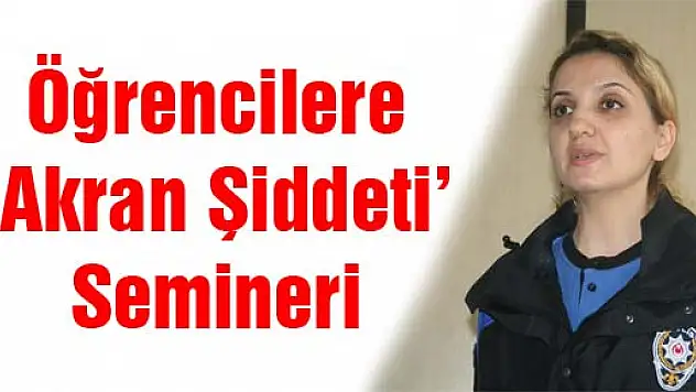 Öğrencilere 'Akran Şiddeti' Semineri