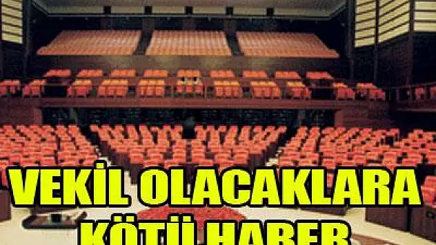 Yeni vekil olacaklara kötü haber