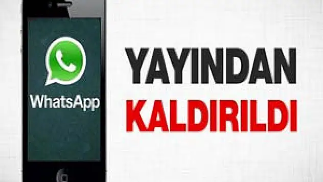 Whatsapp yayından kaldırıldı