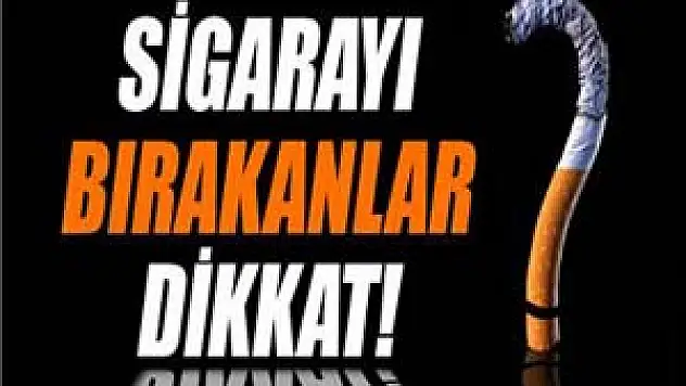 Sigarayı bırakanlar ilk 6 aya dikkat