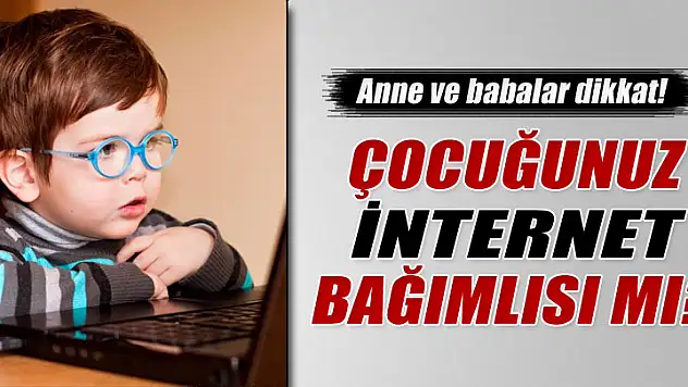 İnternet bağımlısı çocuklarda saldırganlık artıyor