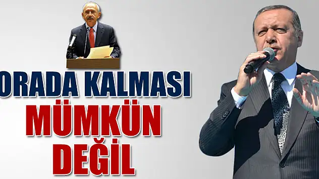 Başbakan Erdoğan: 'Gider, orada kalması mümkün değil'