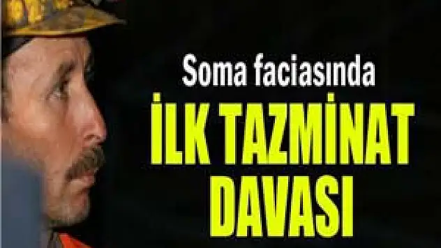 Soma faciasıyla ilgili ilk dava