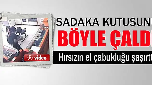 Sahibinin gözü önünde sadaka kutusunu böyle çaldı
