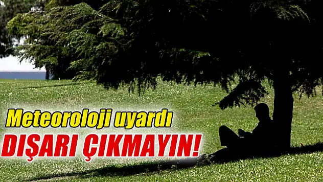 Meteoroloji Uyardı: 'Dışarı Çıkmayın'