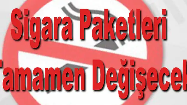 Sigara Paketleri Tamamen Değişecek