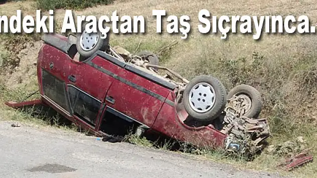 Öndeki Araçtan Taş Sıçrayınca...