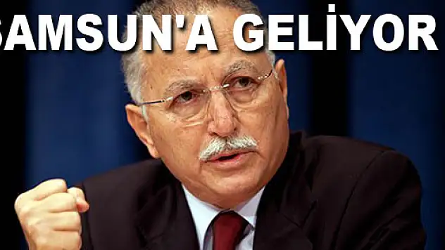 EKMELEDDİN İHSANOĞLU, SAMSUN'A GELİYOR