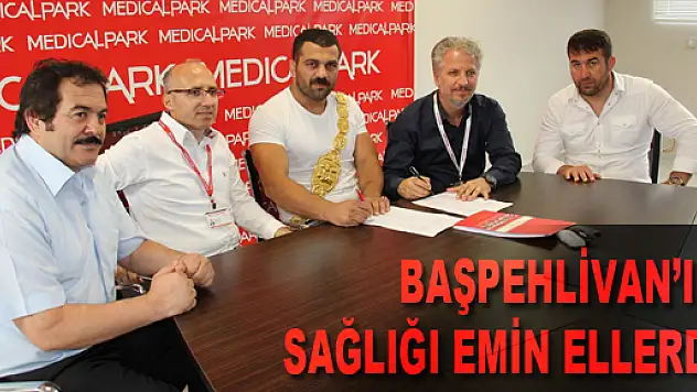 BAŞPEHLİVAN'IN SAĞLIĞI EMİN ELLERDE