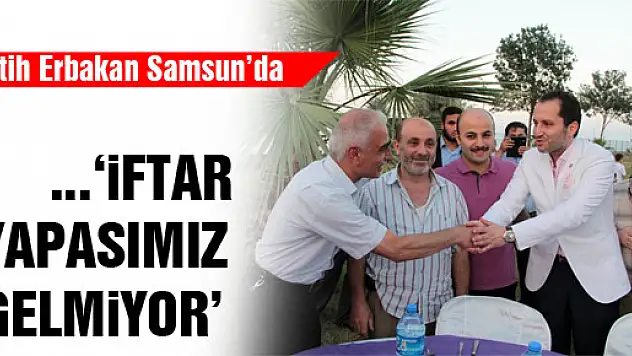 FATİH ERBAKAN SAMSUN'DA