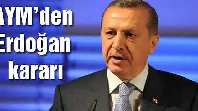 AYM'den Erdoğan kararı