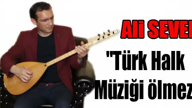 'Türk Halk Müziği ölmez'