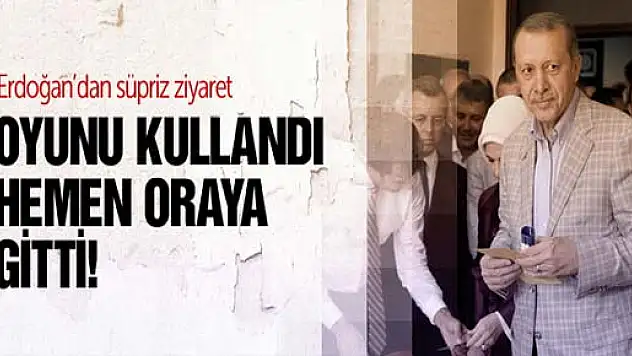 Erdoğan oyunu kullandı, hemen oraya gitti!