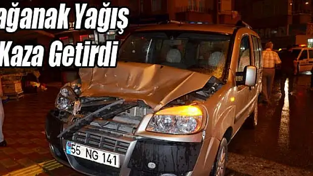 Sağanak Yağış Kaza Getirdi