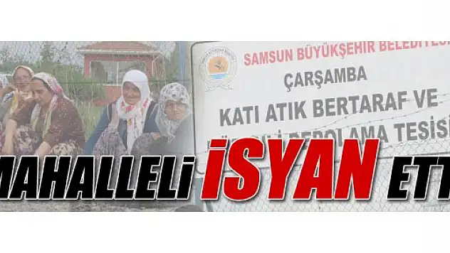 MAHALLE'Lİ İSYAN ETTİ