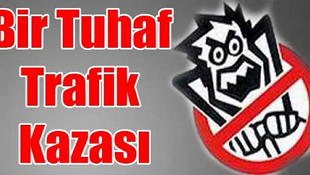 Bir Tuhaf Trafik Kazası