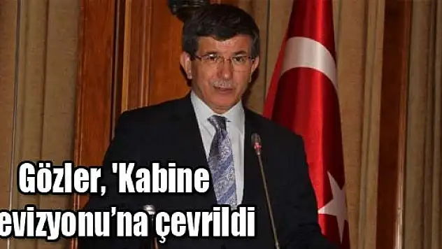 Gözler, 'Kabine Revizyonu'na çevrildi