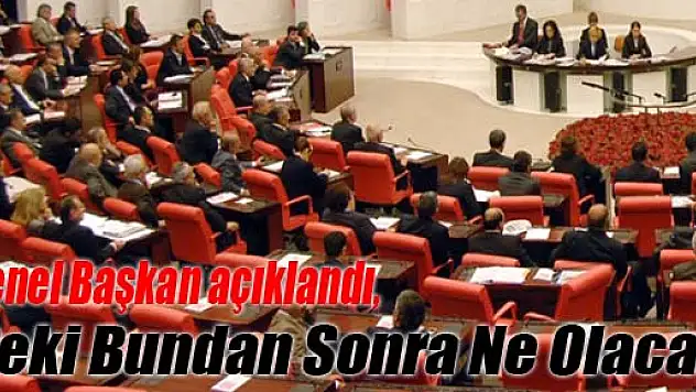 Genel Başkan açıklandı, Peki Bundan Sonra Ne Olacak?