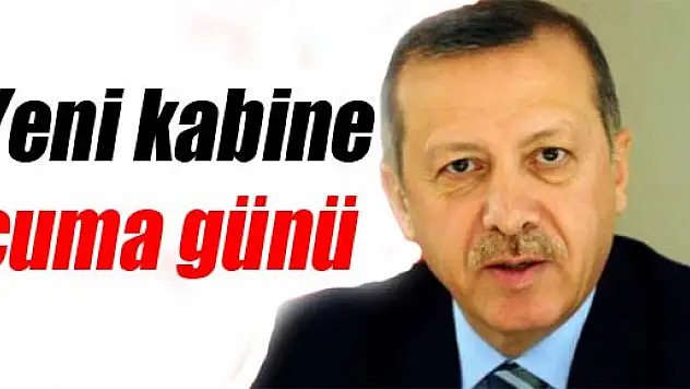 Yeni kabine cuma günü