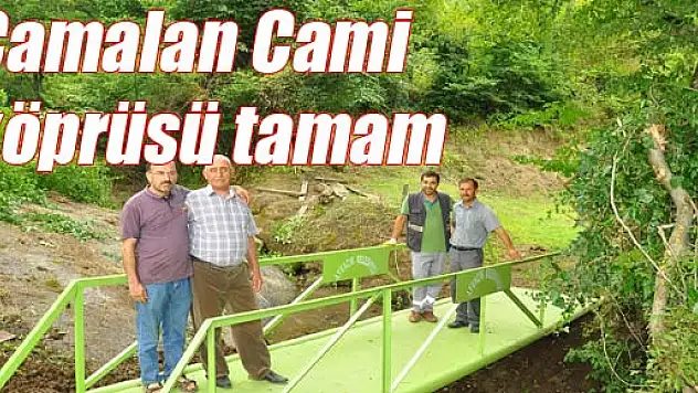 Çamalan Cami köprüsü tamam