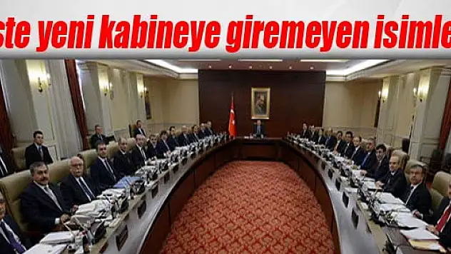 İşte yeni kabineye giremeyen isimler