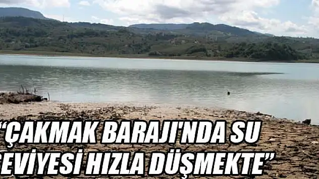 Başkan yılmaz: 'çakmak barajı'nda su seviyesi hızla düşmekte' 