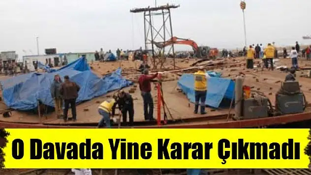 O Davada Yine Karar Çıkmadı