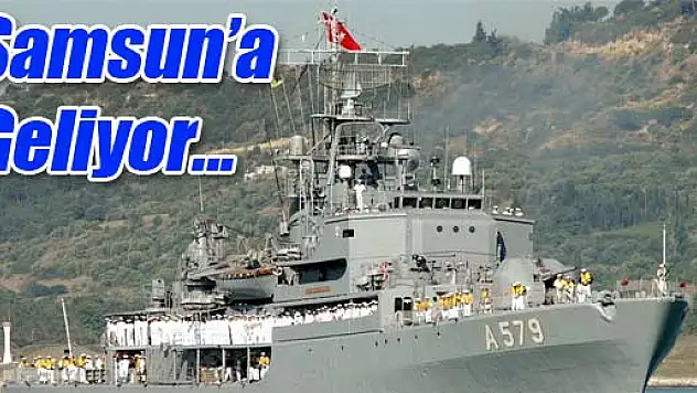 Donanma Okul Gemisi Samsun'u Ziyaret Edecek