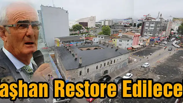 BAŞKAN YILMAZ 'TARİHİ TAŞHAN, ASLINA UYGUN RESTORE EDİLECEK'