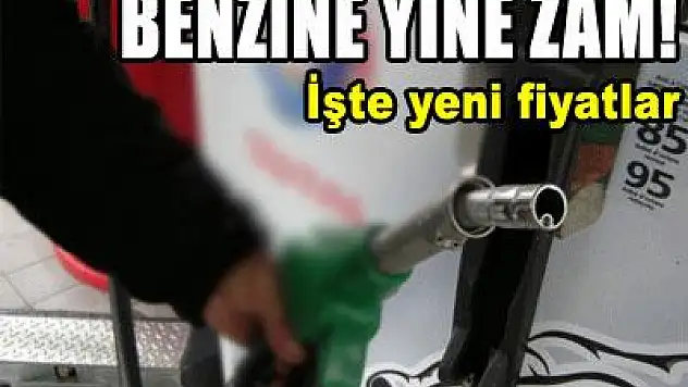 Benzine yine zam!