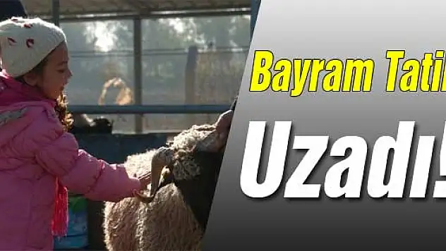 Bayram Tatili Uzadı!