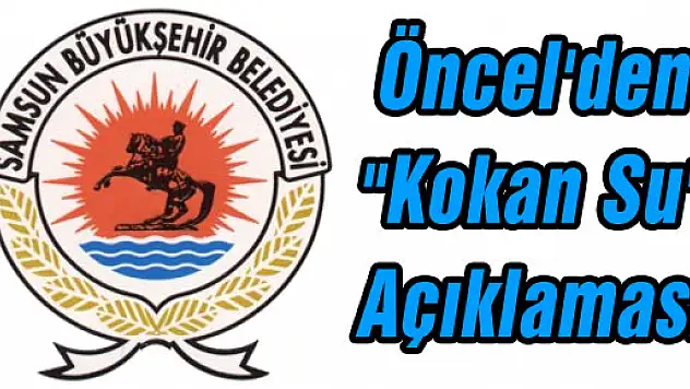Öncel'den 'Kokan Su' Açıklaması