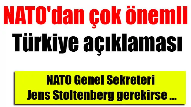 NATO'dan çok önemli Türkiye açıklaması