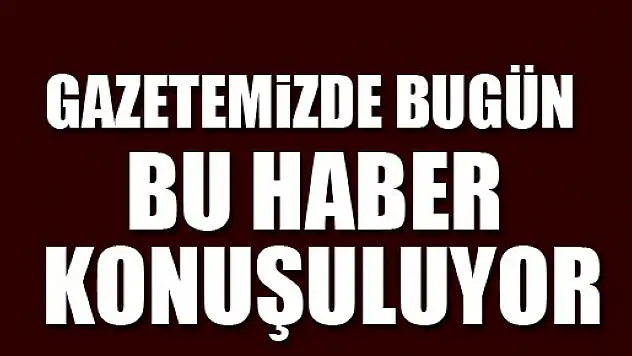 Gazetemizde Bugün 