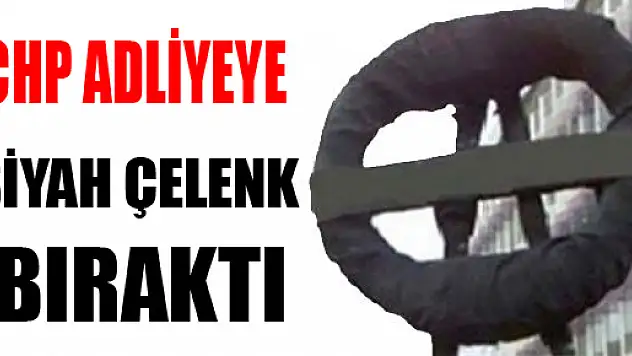 CHP Adliyeye Siyah Çelenk Bıraktı