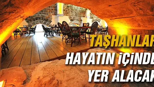 'Tarihi hanlar hayatın içinde yer alacak'