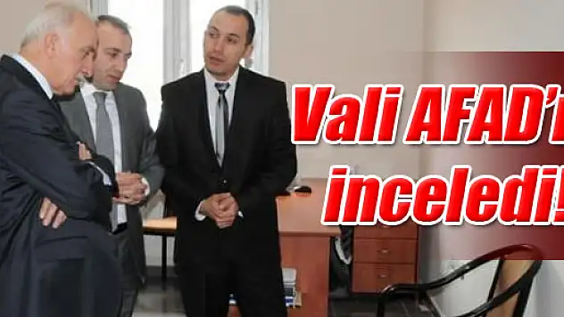 VALİ, AFAD'I İNCELEDİ
