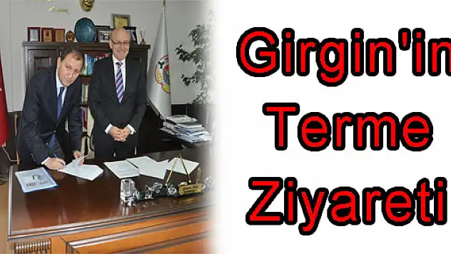 Girgin'in Terme Ziyareti