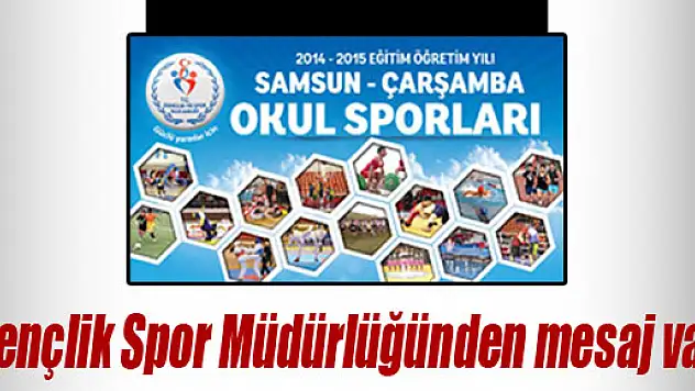 Gençlik Spor Müdürlüğünden mesaj var