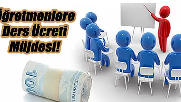 Öğretmenlere Ders Ücreti Müjdesi!
