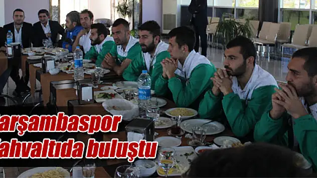 Çarşambaspor Kahvaltıda buluştu