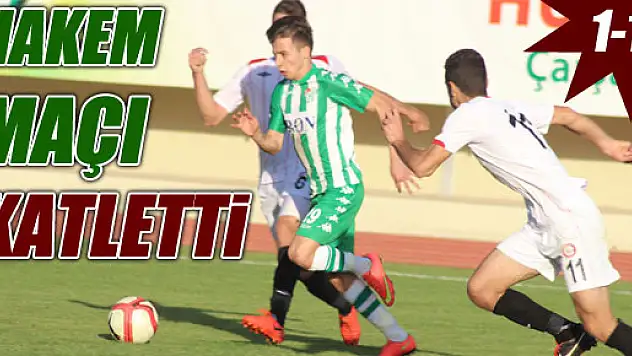 Hakem maçı katletti : 1-1