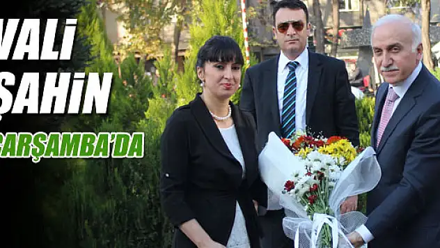 Vali Şahin Çarşamba'da