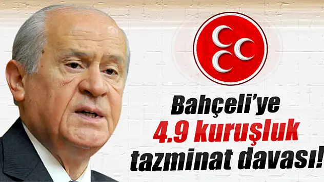 Bahçeli'ye 4.9 kuruşluk tazminat davası