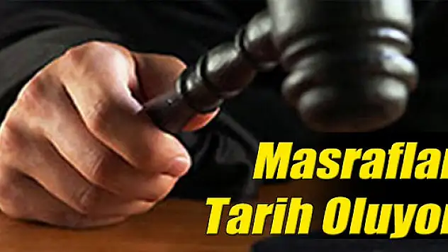Mahkeme masrafları tarih oluyor!