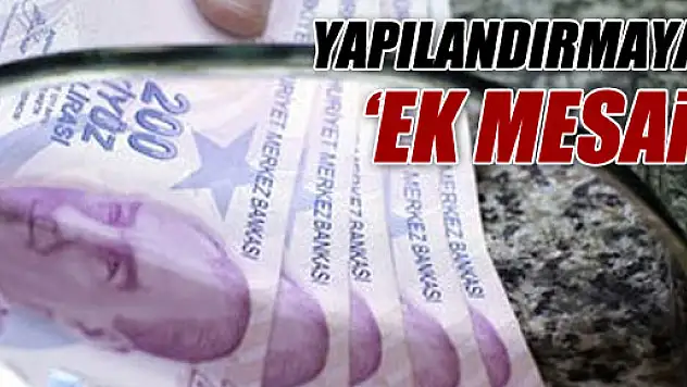 YAPILANDIRMA'YA EK MESAİ