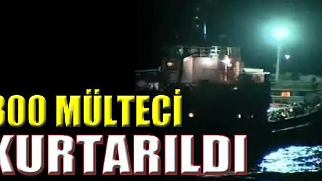 300 Suriyeli mülteci kurtarıldı