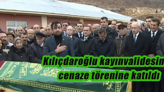 Kemal Kılıçdaroğlu, kayınvalidesinin cenaze törenine katıldı